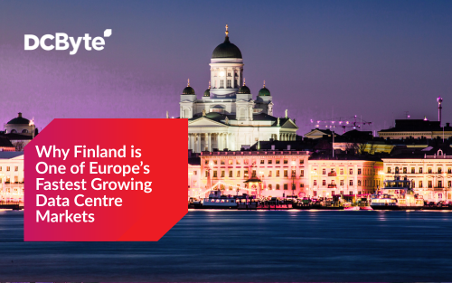 DC Byte-Why Finland is one of Europe's fastest growing data centre markets