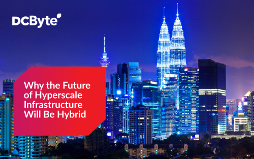 Why the Future of Hyperscale Infrastructure Will Be Hybrid