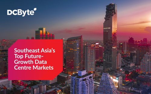 Southeast Asia’s Top Future-Growth Data Centre Markets Southeast Asia’s Top Future-Growth Data Centre Markets